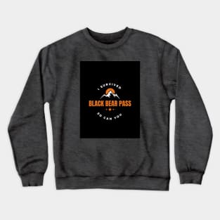 I survived Black Bear Pass Crewneck Sweatshirt